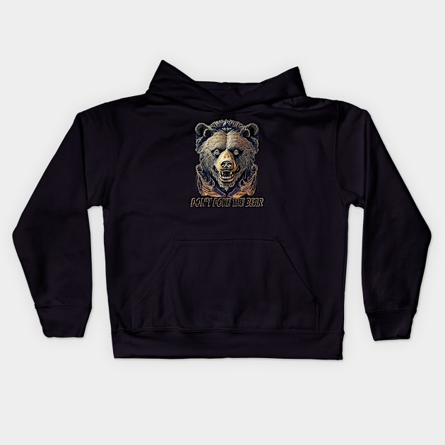 Don't poke the bear Kids Hoodie by ElArrogante